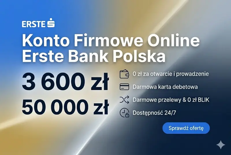 <strong>Konto Firmowe Online Erste</strong> - Do 3600 zł premii! 💰