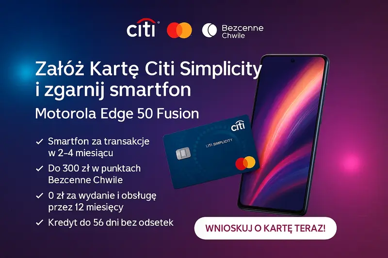 Karta Kredytowa Citi Simplicity ze smartfonem Motorola Edge 50 Fusion - Promocja z telefonem i punktami