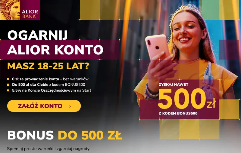Konto dla młodych w Alior Banku - 0 zł prowadzenia, do 500 zł bonusu dla osób 18-25 lat